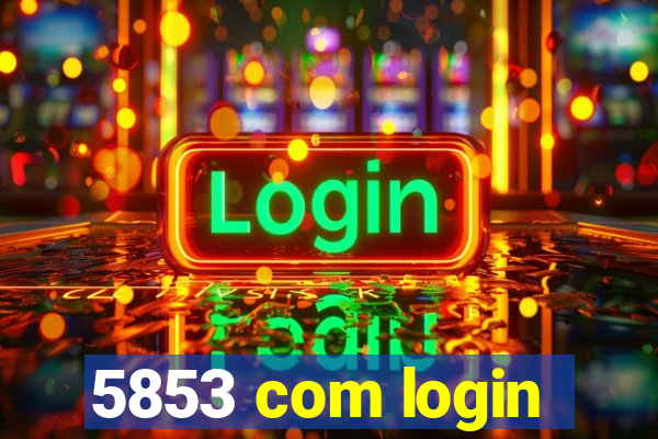 5853 com login